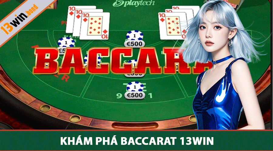 Khám Phá Baccarat 13WIN
