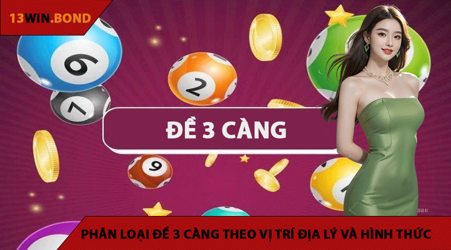 Phân loại đề 3 càng theo vị trí địa lý và hình thức