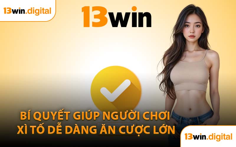 Bí Quyết Giúp Người Chơi Xì Tố Dễ Dàng Ăn Cược Lớn