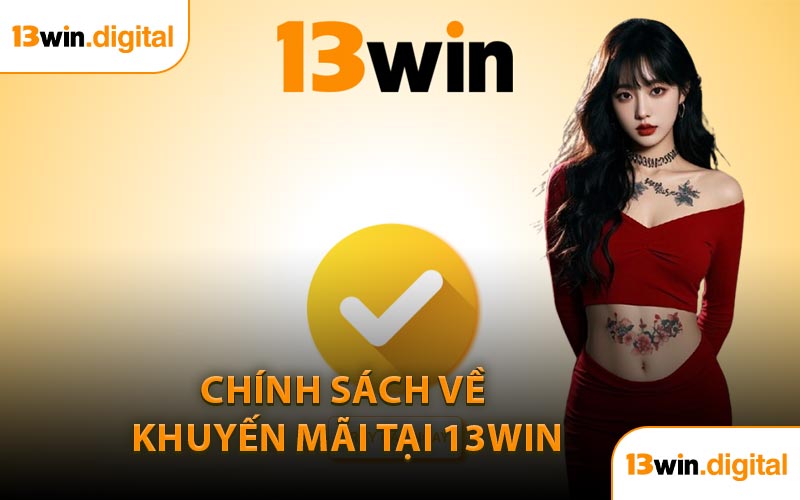 Chính Sách Về Khuyến Mãi Tại 13WIN