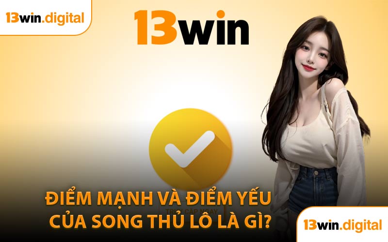 Điểm Mạnh và Điểm Yếu Của Song Thủ Lô Là Gì?