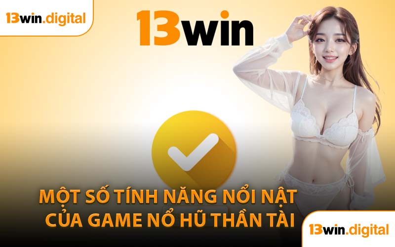 Một Số Tính Năng Nổi Nật Của Game Nổ Hũ Thần Tài