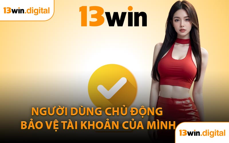 Người Dùng Chủ Động Bảo Vệ Tài Khoản Của Mình