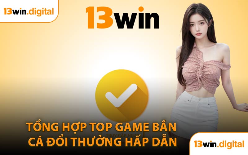 Tổng Hợp Top Game Bắn Cá Đổi Thưởng Hấp Dẫn
